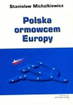 POLSKA ORMOWCEM EUROPY STANISŁAW MICHALKIEWICZ