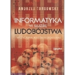 INFORMATYKA W SŁUŻBIE LUDOBÓJSTWA ANDRZEJ TARGOWSKI