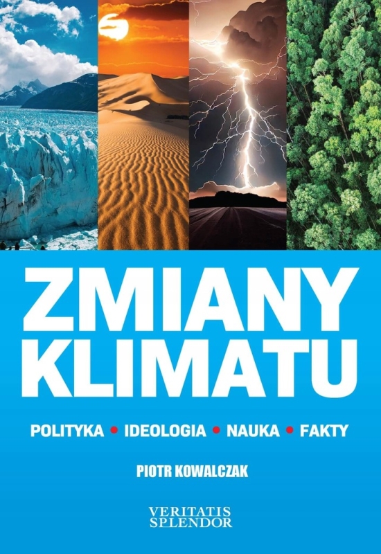 ZMIANY KLIMATU POLITYKA IDEOLOGIA NAUKA FAKTY PIOTR KOWALCZAK