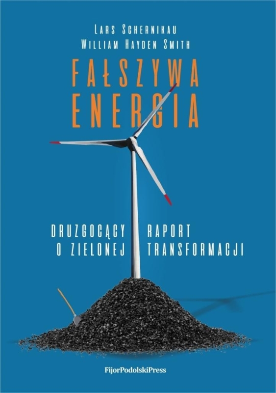 FAŁSZYWA ENERGIA HAYDENNSMITH WILLIAM O ZIELONEJ TRANSFORMACJI