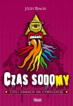 CZAS SODOMY CZYLI ZAMACH NA CYWILIZACJĘ JÓZEF BIAŁEK