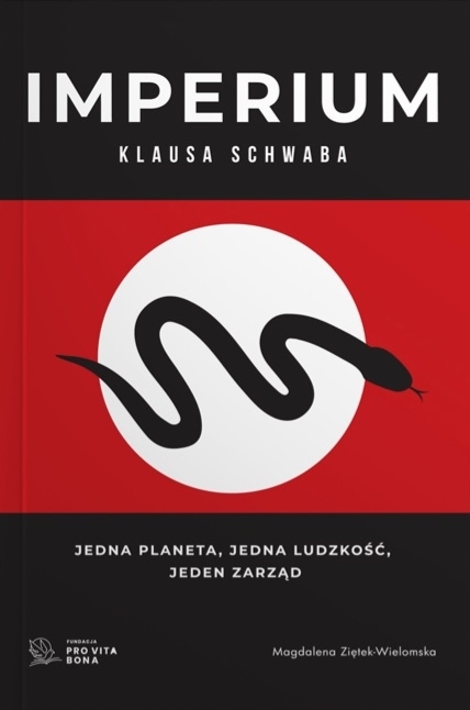 IMPERIUM KLAUSA SCHWABA JEDNA PLANETA, JEDNA LUDZKOŚĆ, JEDEN ZARZĄD ZIĘTEK