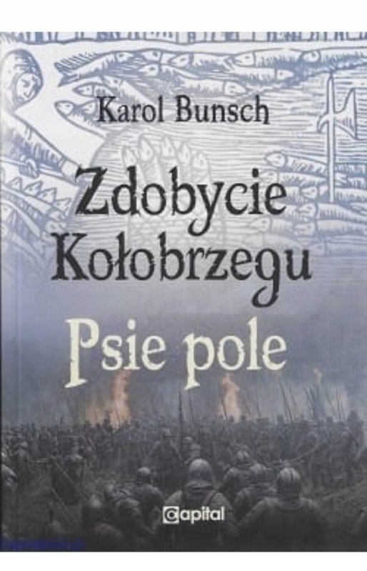 ZDOBYCIE KOŁOBRZEGU PSIE POLE KAROL BUNSCH