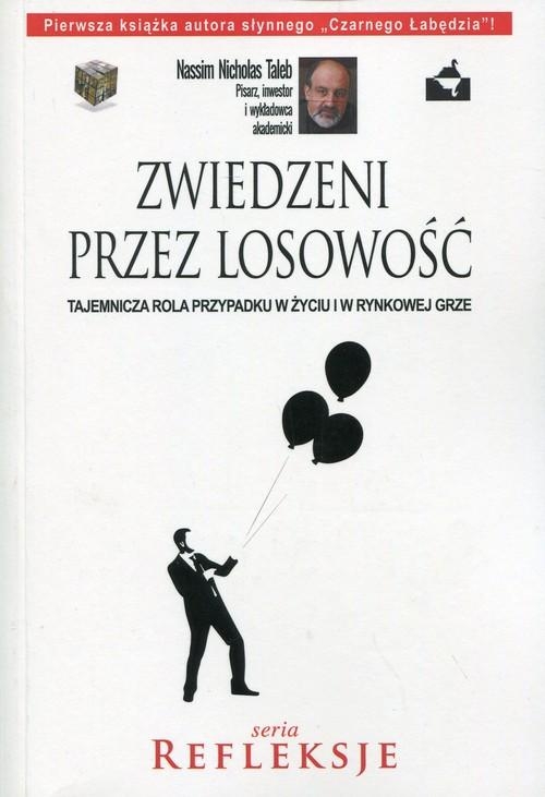 ZWIEDZENI PRZEZ LOSOWOŚĆ NASSIM NICHOLAS TALEB TAJEMNICZA ROLA PRZYPADKU
