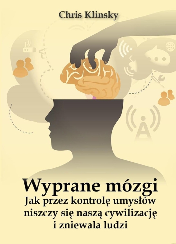 WYPRANE MÓZGI CHRIS KLINSKY JAK PRZEZ KONTROLĘ UMYSŁÓW NISZCZY SIĘ