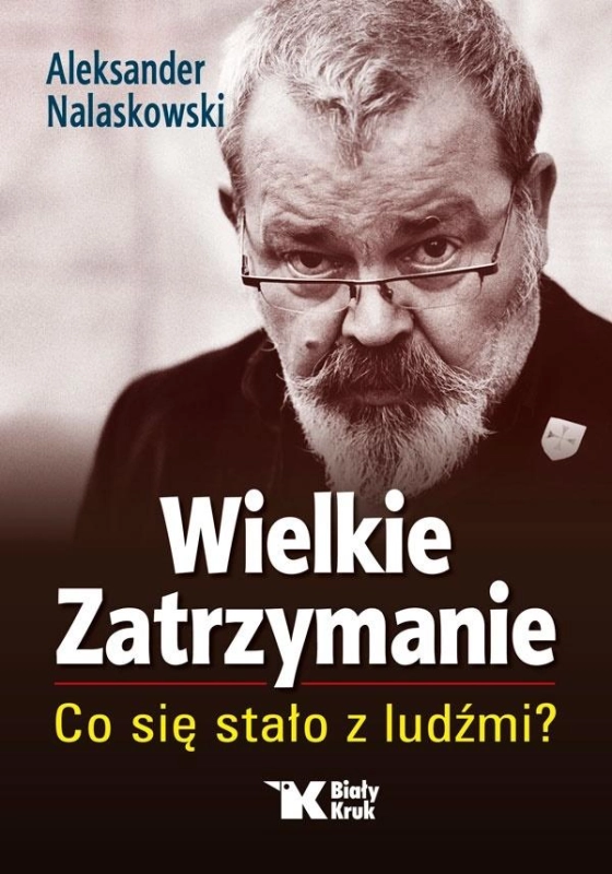 WIELKIE ZATRZYMANIE ALEKSANDER NALASKOWSKI CO SIĘ STAŁO Z LUDŹMI?