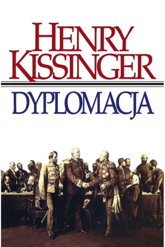 DYPLOMACJA HENRY KISSINGER NOWA