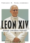 LEON XIV DOKĄD ZMIERZA PAPIEŻ? TERLIKOWSKI TOMASZ
