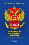 ROSJA MARCIN ŁUNIEWSKI OD ROZPADU DO FASZYSTOWSKIEJ DYKTATURY