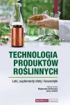 TECHNOLOGIA PRODUKTÓW ROŚLINNYCH LEKI SUPLEMENTY DIETY KOSMETYKI