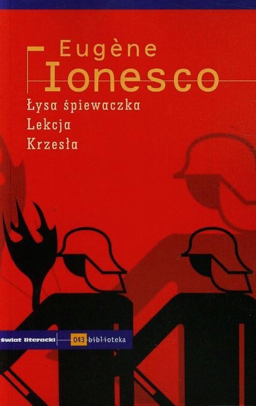 EUGENE IONESCO ŁYSA ŚPIEWACZKA LEKCJA KRZESŁA