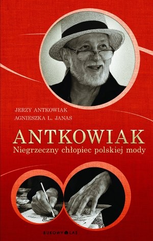 ANTKOWIAK NIEGRZECZNY CHŁOPIEC POLSKIEJ MODY L. JANAS AGNIESZKA