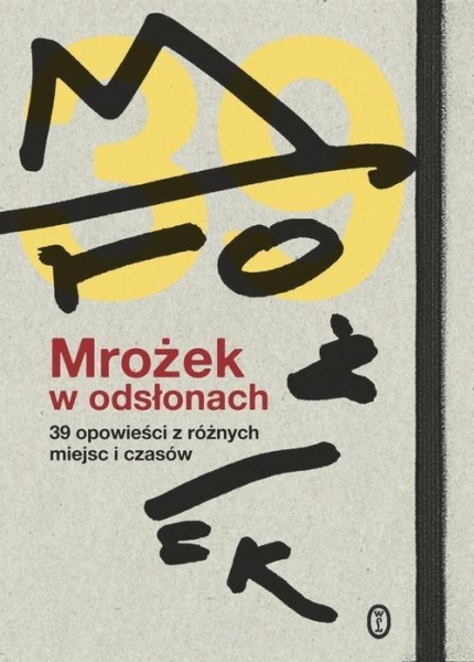 MROŻEK W ODSŁONACH 39 OPOWIEŚCI Z RÓŻNYCH MIEJSC I CZASÓW