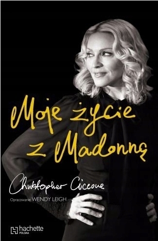 MOJE ŻYCIE Z MADONNĄ CHRISTOPHER CICCONE