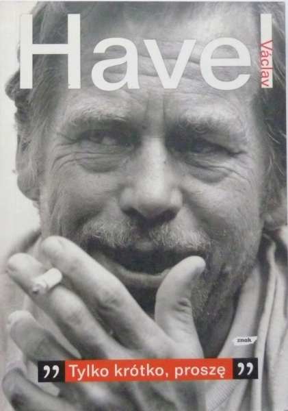 TYLKO KRÓTKO PROSZĘ VACLAV HAVEL