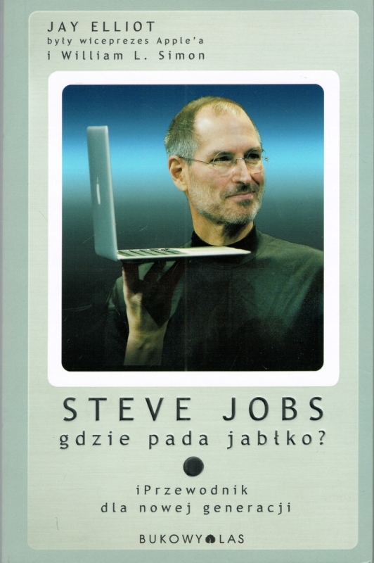 STEVE JOBS GDZIE PADA JABŁKO JAY ELLIOT WILLIAM L SIMON