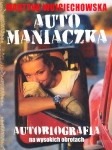 AUTOMANIACZKA AUTOBIOGRAFIA NA WYSOKICH OBROTACH MARTYNA WOJCIECHOWSKA