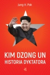 KIM DZONG UN HISTORIA DYKTATORA JUNG H.PAK