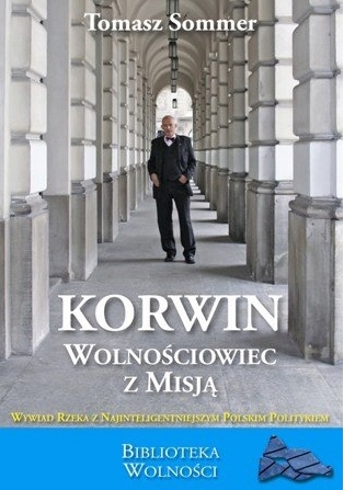 KORWIN WOLNOŚCIOWIEC Z MISJĄ TOMASZ SOMMER