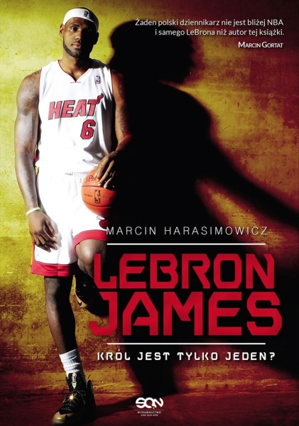 LEBRON JAMES KRÓL JEST TYLKO JEDEN MARCIN HARASIMOWICZ