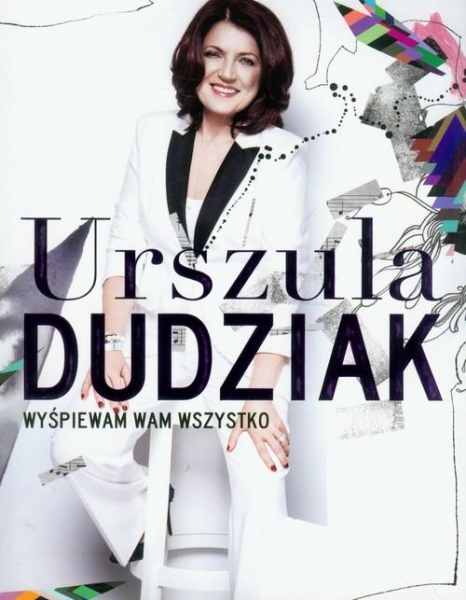 WYŚPIEWAM WAM WSZYSTKO URSZULA DUDZIAK