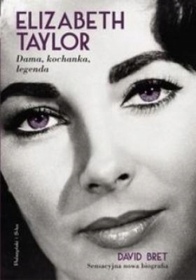 ELIZABETH TAYLOR DAMA KOCHANKA LEGENDA DAVID BRET