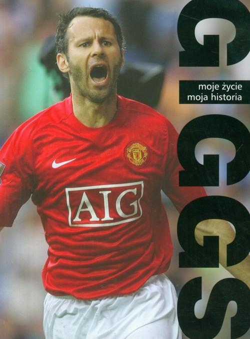 MOJE ŻYCIE MOJA HISTORIA BIOGRAFIA RYAN GIGGS