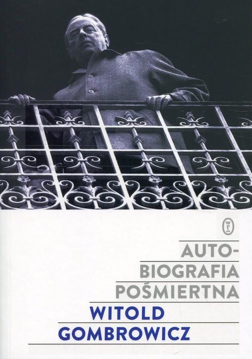 AUTOBIOGRAFIA POŚMIERTNA WITOLD GOMBROWICZ