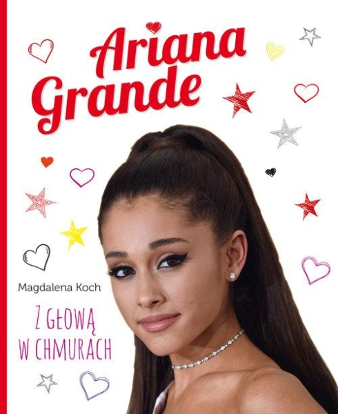 ARIANA GRANDE Z GŁOWĄ W CHMURACH MAGDALENA KOCH