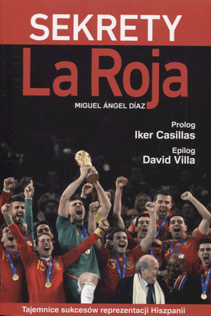 SEKRETY LA ROJA MIGUEL ANGEL DIAZ REPREZENTACJA HISZPANIA