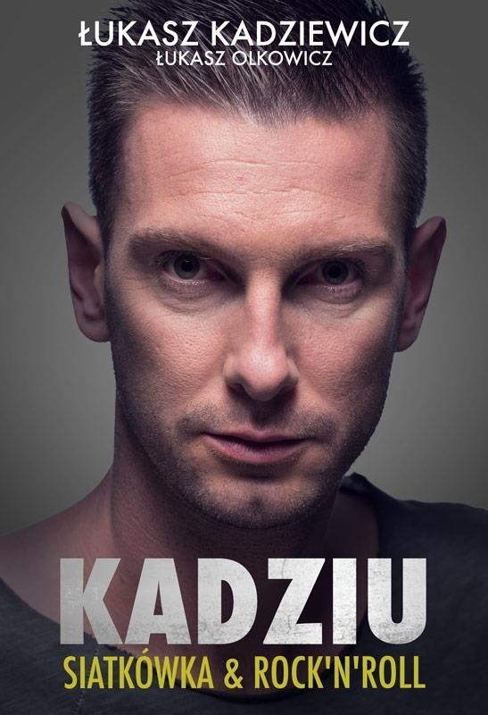 KADZIU SIATKÓWKA ROCK'N'ROLL ŁUKASZ KADZIEWICZ ŁUKASZ OLKOWICZ