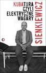 KUBATURA CZYLI ELEKTRYCZNE WAGARY KUBA SIENKIEWICZ
