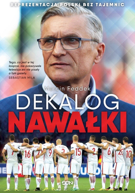 DEKALOG NAWAŁKI REPREZENTACJA POLSKI BEZ TAJEMNIC MARCIN FEDDEK