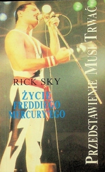 ŻYCIE FREDDIEGO MERCURY'EGO PRZEDSTAWIENIE MUSI TRWAĆ RICK SKY