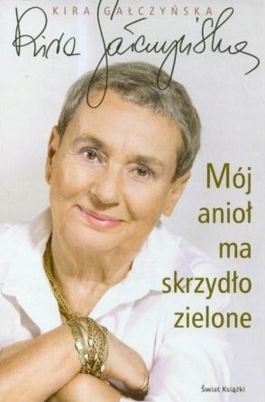 MÓJ ANIOŁ MA SKRZYDŁA ZIELONE KIRA GAŁCZYŃSKA BIOGRAFIA