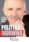 POLITYKA WEDŁUG KORWINA JANUSZ KORWIN MIKKE