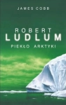 PIEKŁO ARKTYKI ROBERT LUDLUM