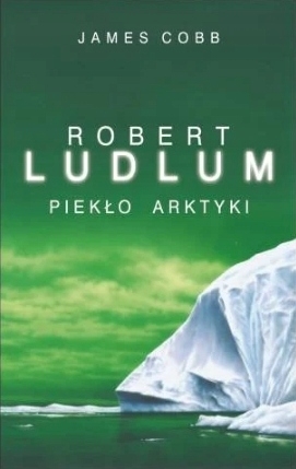 PIEKŁO ARKTYKI ROBERT LUDLUM