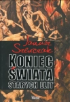 KONIEC ŚWIATA STARYCH ELIT JANUSZ SZEWCZAK