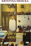 PRZEZ DZIURKĘ OD KLUCZA KRYSTYNA SIESICKA