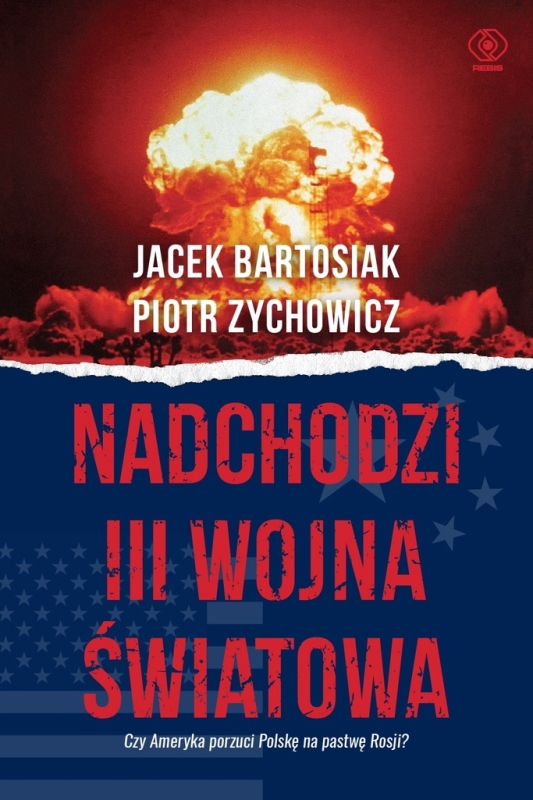 NADCHODZI III WOJNA ŚWIATOWA JACEK BARTOSIAK