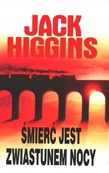 ŚMIERĆ JEST ZWIASTUNEM NOCY JACK HIGGINS