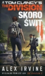 THE DIVISION SKORO ŚWIT ALEX IRVINE TOM CLANCY
