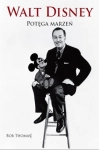 WALT DISNEY POTĘGA MARZEŃ BOB THOMAS