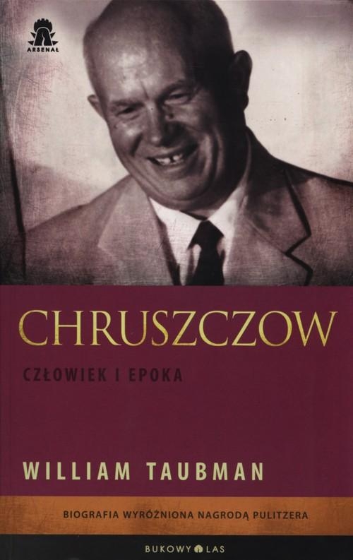CHRUSZCZOW CZŁOWIEK I EPOKA NIKITA SIERGIEJEWICZ CHRUSZCZOW W. TAUBMAN