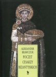 POCZET CESARZY BIZANTYJSKICH ALEKSANDER KRAWCZUK