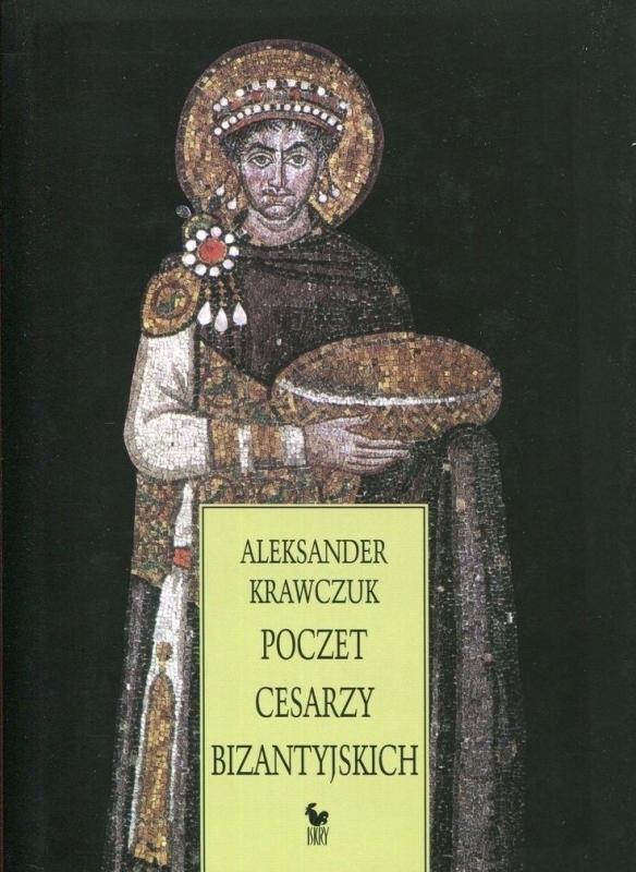 POCZET CESARZY BIZANTYJSKICH ALEKSANDER KRAWCZUK