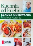 KUCHNIA OD KUCHNI SZKOŁA GOTOWANIA MACIEJ KUROŃ