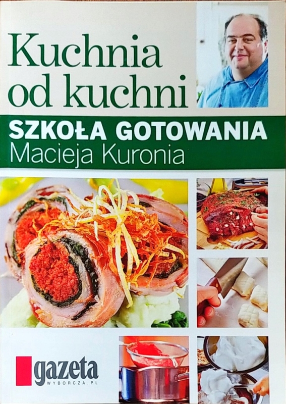 KUCHNIA OD KUCHNI SZKOŁA GOTOWANIA MACIEJ KUROŃ