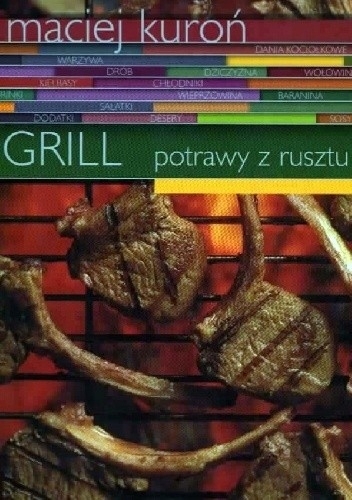 GRILL POTRAWY Z RUSZTU I OGNISKA MACIEJ KUROŃ